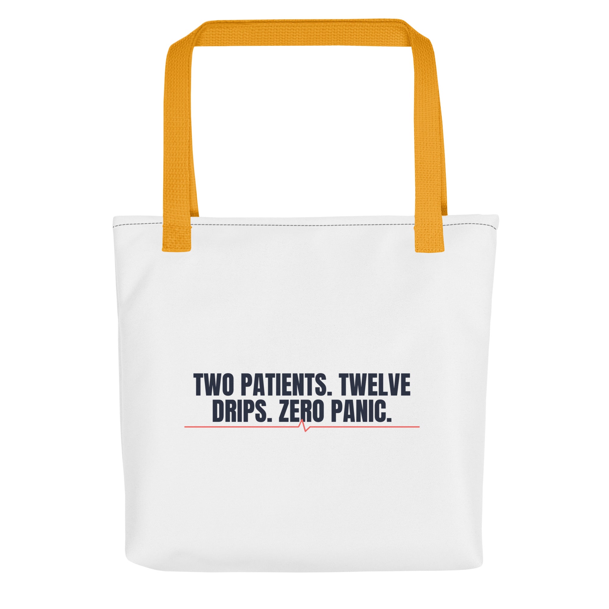 White ICU tote with yellow handles and “Two Patients. Twelve Drips. Zero Panic.” design, front view